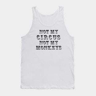 Not My Circus Tank Top